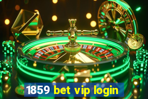 1859 bet vip login